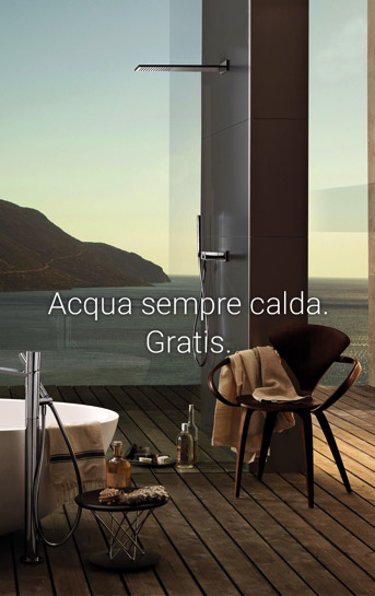 Acqua sempre calda. Gratis. Acqua sempre calda. Gratis.